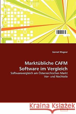 Marktübliche CAFM Software im Vergleich Wagner, Gernot 9783639356144