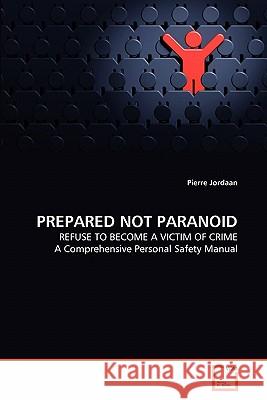 Prepared Not Paranoid Pierre Jordaan 9783639356472