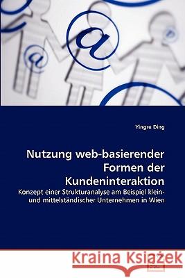 Nutzung web-basierender Formen der Kundeninteraktion Yingru Ding 9783639356793 VDM Verlag