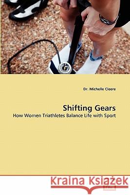 Shifting Gears Dr Michelle Cleere 9783639357035