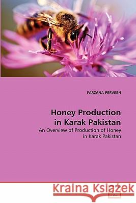 Honey Production in Karak Pakistan Farzana Perveen 9783639357219