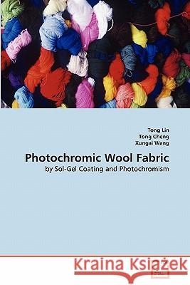 Photochromic Wool Fabric Tong Lin Tong Cheng Xungai Wang 9783639358162
