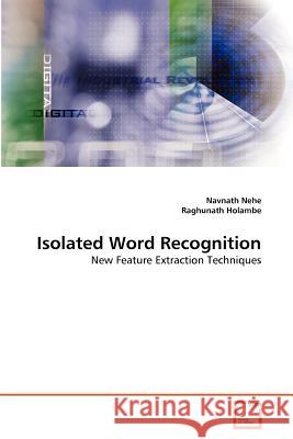 Isolated Word Recognition Navnath Nehe Raghunath Holambe 9783639358292 VDM Verlag