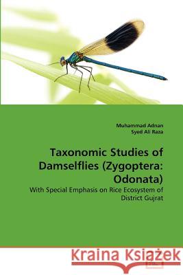 Taxonomic Studies of Damselflies (Zygoptera: Odonata) Adnan, Muhammad 9783639358667