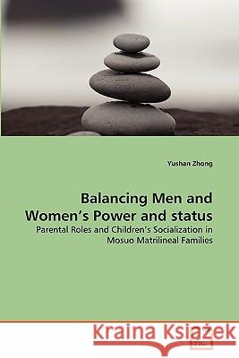 Balancing Men and Women's Power and status Yushan Zhong 9783639358766