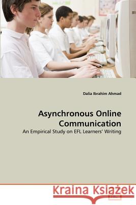 Asynchronous Online Communication Dalia Ibrahim Ahmad 9783639359282