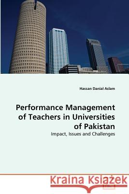 Performance Management of Teachers in Universities of Pakistan Hassan Danial Aslam 9783639359473