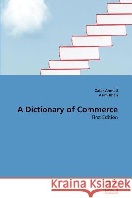 A Dictionary of Commerce Ahmad Zafar, Khan Asim 9783639359640 VDM Verlag