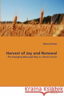 Harvest of Joy and Renewal Melissa Rudolph 9783639361063 VDM Verlag