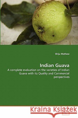 Indian Guava Shiju Mathew 9783639361575