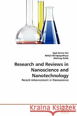 Research and Reviews in Nanoscience and Nanotechnology Ujjal Kumar Sur Abhijit Bandyopadhyay Alokmay Datta 9783639361704