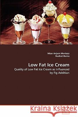 Low Fat Ice Cream Mian Anjum Murtaza Nuzhat Huma 9783639361742