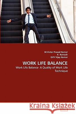 Work Life Balance M. Victor Prasad Kumar K. Ramesh Gvv Vija 9783639361919 VDM Verlag