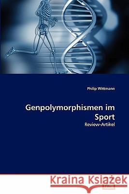 Genpolymorphismen im Sport Wittmann, Philip 9783639362190