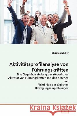 Aktivitätsprofilanalyse von Führungskräften Nöcker, Christina 9783639362718 VDM Verlag