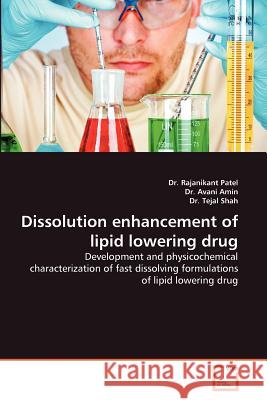 Dissolution Enhancement of Lipid Lowering Drug Dr Rajanikant Patel Dr Avan Dr Teja 9783639362930