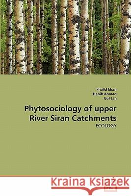 Phytosociology of upper River Siran Catchments Khan, Khalid 9783639363319 VDM Verlag