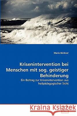 Krisenintervention bei Menschen mit sog. geistiger Behinderung Bürkner, Mario 9783639363753 VDM Verlag