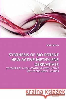 Synthesis of Bio Potent New Active-Methylene Derivatives Aftab Hussain 9783639363807 VDM Verlag