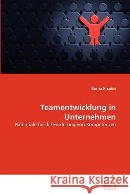 Teamentwicklung in Unternehmen Rosita Khadivi 9783639364132