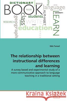 The relationship between instructional differences and learning Tuncel, Ediz 9783639364583