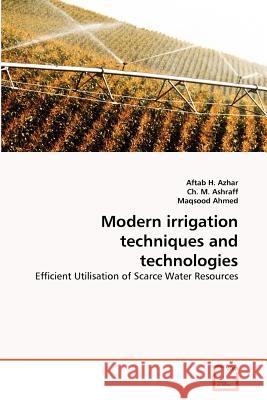 Modern irrigation techniques and technologies Azhar, Aftab H. 9783639364590 VDM Verlag