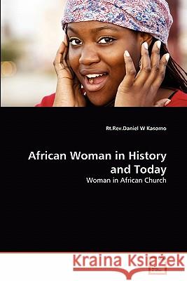 African Woman in History and Today Rt Rev Daniel W Kasomo 9783639364644 VDM Verlag