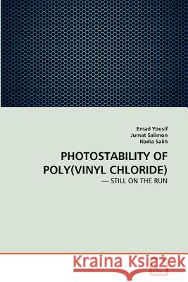 Photostability of Poly(vinyl Chloride) Emad Yousif Jumat Salimon Nadia Salih 9783639365108 VDM Verlag