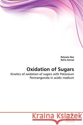 Oxidation of Sugars Raheela Naz Rafia Azmat 9783639365191