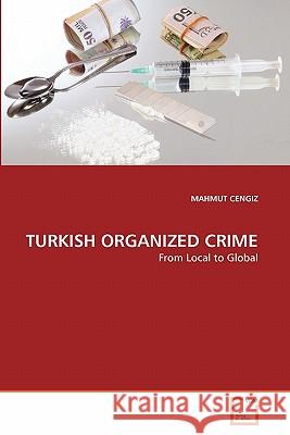 Turkish Organized Crime Mahmut Cengiz 9783639365283 VDM Verlag