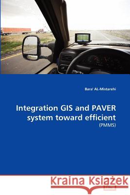 Integration GIS and PAVER system toward efficient Al-Mistarehi, Bara' 9783639365627 VDM Verlag