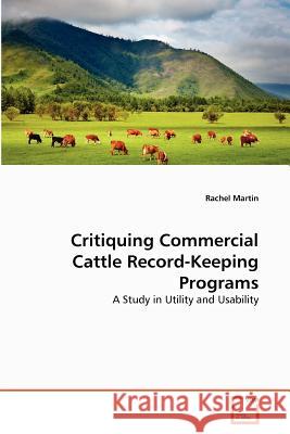 Critiquing Commercial Cattle Record-Keeping Programs Rachel Martin 9783639365788 VDM Verlag