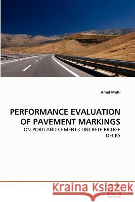 Performance Evaluation of Pavement Markings Amal Mohi 9783639365979