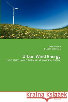 Urban Wind Energy David Moreno Damien Charreron 9783639366402 VDM Verlag