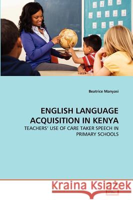English Language Acquisition in Kenya Beatrice Manyasi 9783639366648 VDM Verlag