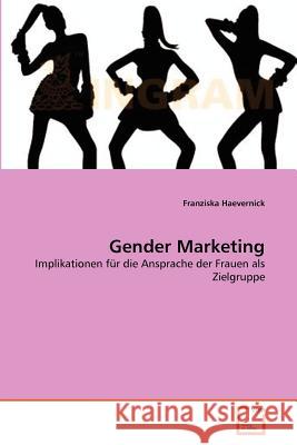Gender Marketing Franziska Haevernick 9783639366884 VDM Verlag