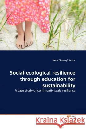 Social-ecological resilience through education for sustainability Evans, Neus (Snowy) 9783639367461