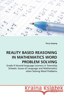 Reality Based Reasoning in Mathematics Word Problem Solving Percy Sepeng 9783639367836 VDM Verlag