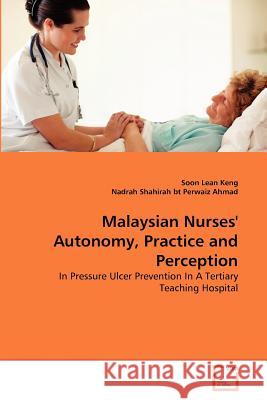 Malaysian Nurses' Autonomy, Practice and Perception Soon Lea Nadrah Shahira 9783639368291 VDM Verlag