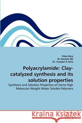 Polyacrylamide: Clay-catalyzed synthesis and its solution properties Bera, Palas 9783639368475 VDM Verlag