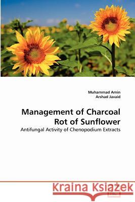 Management of Charcoal Rot of Sunflower Muhammad Amin Arshad Javaid 9783639368741
