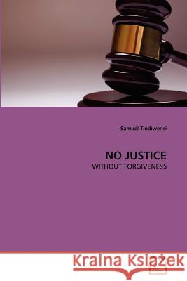 No Justice Samuel Tindiwensi 9783639369014 VDM Verlag