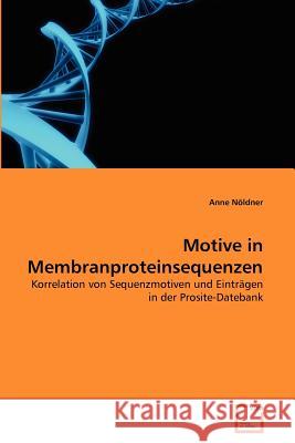 Motive in Membranproteinsequenzen Anne N 9783639369052 VDM Verlag