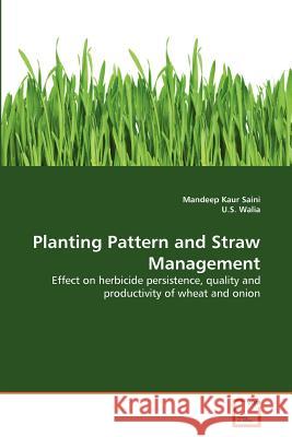 Planting Pattern and Straw Management Mandeep Kaur Saini U. S. Walia 9783639369083