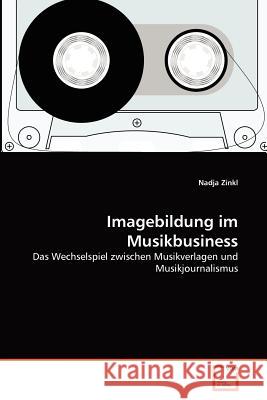 Imagebildung im Musikbusiness Zinkl, Nadja 9783639369571