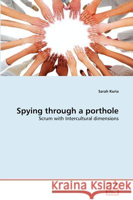 Spying through a porthole Kuria, Sarah 9783639370393 VDM Verlag