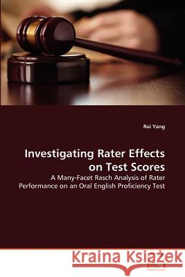 Investigating Rater Effects on Test Scores Rui Yang 9783639371178 VDM Verlag