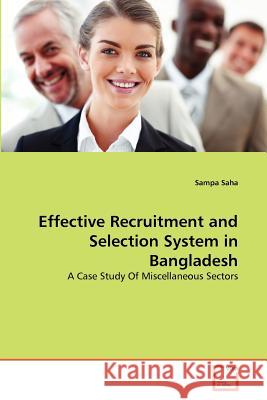 Effective Recruitment and Selection System in Bangladesh Sampa Saha 9783639371314