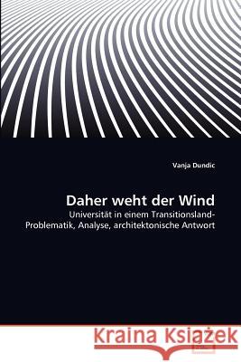 Daher weht der Wind Dundic, Vanja 9783639371451