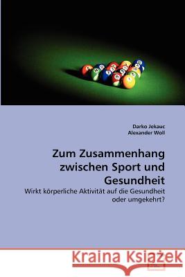 Zum Zusammenhang zwischen Sport und Gesundheit Jekauc, Darko 9783639371505 VDM Verlag